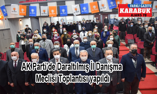 AK Parti’de Daraltılmış İl Danışma Meclisi Toplantısı yapıldı