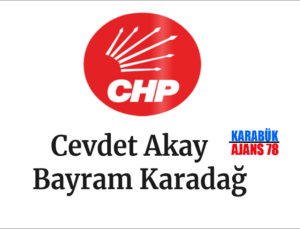 CHP – Cevdet Akay – Bayram Karadağ